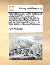 Vallum Romanum - WARBURTON,  John - 9781140909453