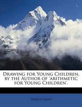 Drawing for Young Children, by the Author of 'arithmetic for Young Children'.