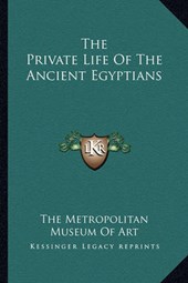Private Life of the Ancient Egyptians