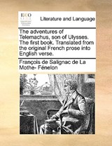 The Adventures of Telemachus, Son of Ulysses. the First Book. Translated from the Original French Prose Into English Verse. - Francois De Salignac Fenelon - 9781170052150