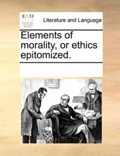Elements of Morality, or Ethics Epitomized.