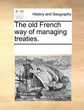 The Old French Way of Managing Treaties.