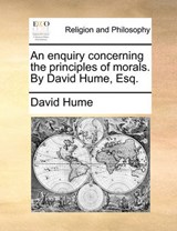 An enquiry concerning the principles of morals. By David Hume, Esq. - Hume, David - 9781170679715