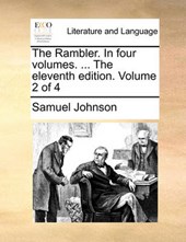 The Rambler. in Four Volumes. ... the Eleventh Edition. Volume 2 of 4