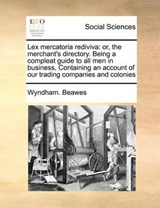 Lex Mercatoria Rediviva - Wyndham Beawes - 9781170775042