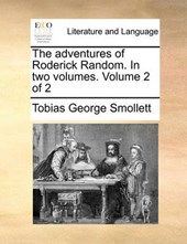 The Adventures of Roderick Random. in Two Volumes. Volume 2 of 2