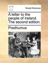 A Letter to the People of Ireland. the Second Edition.