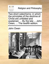 Two Short Catechisms - John Owen - 9781170911754