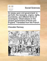 An Essay Upon Civil Government - Chevalier Ramsay - 9781170982693