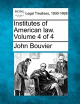 Institutes of American law. Volume 4 of 4 - John Bouvier - 9781240000357
