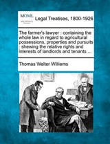 The Farmer's Lawyer - Thomas Walter Williams - 9781240010509