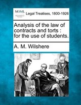 Analysis of the Law of Contracts and Torts - A M Wilshere - 9781240026982