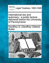 International Law and Autocracy - Geoffrey G (Geoffrey Gilbert) Butler - 9781240074754