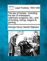 The Law of Horses - George Henry Hewitt Oliphant - 9781240081868