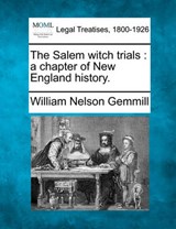 The Salem Witch Trials - William Nelson Gemmill - 9781240119202