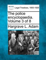 The Police Encyclopaedia. Volume 3 of 8 - Hargrave L Adam - 9781240125890