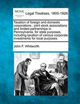Taxation of Foreign and Domestic Corporations - John F Whitworth - 9781240136650