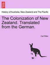 The Colonization of New Zealand. Translated from the German.