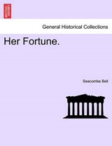 Her Fortune. - Bell, Seacombe - 9781240903047