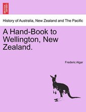 A Hand-Book to Wellington, New Zealand.