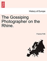 The Gossiping Photographer on the Rhine. - Frith, Francis - 9781240926077