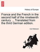 France and the French in the second half of the nineteenth century ... Translated from the third German edition.