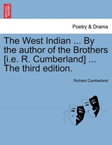 The West Indian ... By the author of the Brothers [i.e. R. Cumberland] ... The third edition. - Cumberland, Richard - 9781241067533