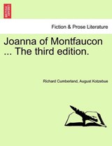 Joanna of Montfaucon ... The third edition. - Cumberland, Richard - 9781241068240