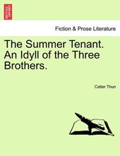 The Summer Tenant. An Idyll of the Three Brothers.
