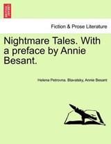 Nightmare Tales. With a preface by Annie Besant. - Blavatsky, Helena Petrovna. - 9781241093594
