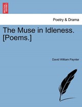 The Muse in Idleness. [Poems.] - Paynter, David William - 9781241110475