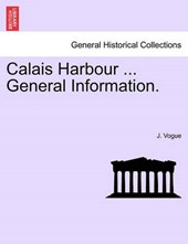 Calais Harbour ... General Information.