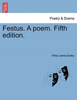 Festus. A poem. Fifth edition. - Bailey, Philip James - 9781241134389