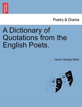 A Dictionary of Quotations from the English Poets.