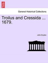 Troilus and Cressida ... 1679.