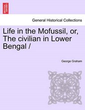 Life in the Mofussil, or, The civilian in Lower Bengal /