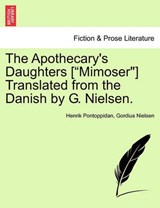 The Apothecary's Daughters ["Mimoser"] Translated from the Danish by G. Nielsen. - Pontoppidan, Henrik - 9781241180140