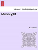 Moonlight. - Mann, Mary E. - 9781241188016