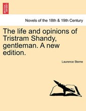 The life and opinions of Tristram Shandy, gentleman. A new edition.