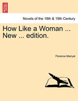 How Like a Woman ... New ... edition. - Marryat, Florence - 9781241200077