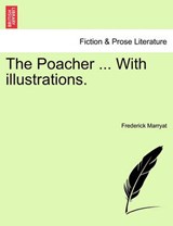 The Poacher ... With illustrations. - Marryat, Frederick - 9781241207601