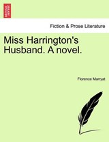 Miss Harrington's Husband. A novel. - Marryat, Florence - 9781241214821