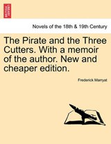 The Pirate and the Three Cutters. With a memoir of the author. New and cheaper edition. - Marryat, Frederick - 9781241219741