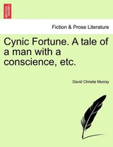 Cynic Fortune. A tale of a man with a conscience, etc. - Murray, David Christie - 9781241220884