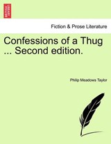 Confessions of a Thug ... Second edition. - Taylor, Philip Meadows - 9781241226114