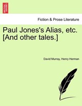 Paul Jones's Alias, etc. [And other tales.] - Murray, David - 9781241238476