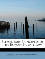 Elementary Principles of the Roman Private Law - Buckland W W (William Warwick) - 9781241266431