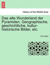 Das alte Wunderland der Pyramiden. Geographische, geschichtliche, kultur-historische Bilder, etc.