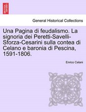 Una Pagina di feudalismo. La signoria dei Peretti-Savelli-Sforza-Cesarini sulla contea di Celano e baronia di Pescina, 1591-1806.