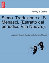 Siena. Traduzione di S. Menasci. (Estratto dal periodico Vita Nuova.). - Swinburne, Algernon Charles - 9781241346843